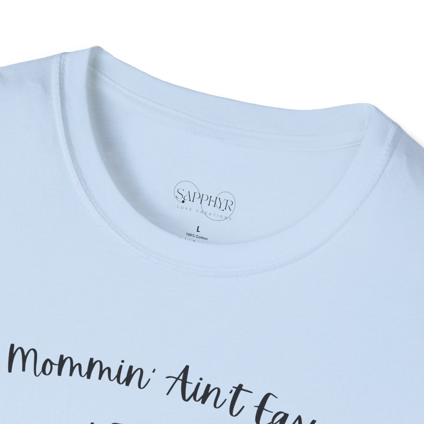 Mommin' Ain't Easy Unisex Softstyle T-Shirt - Fun and Comfortable Tee for Moms