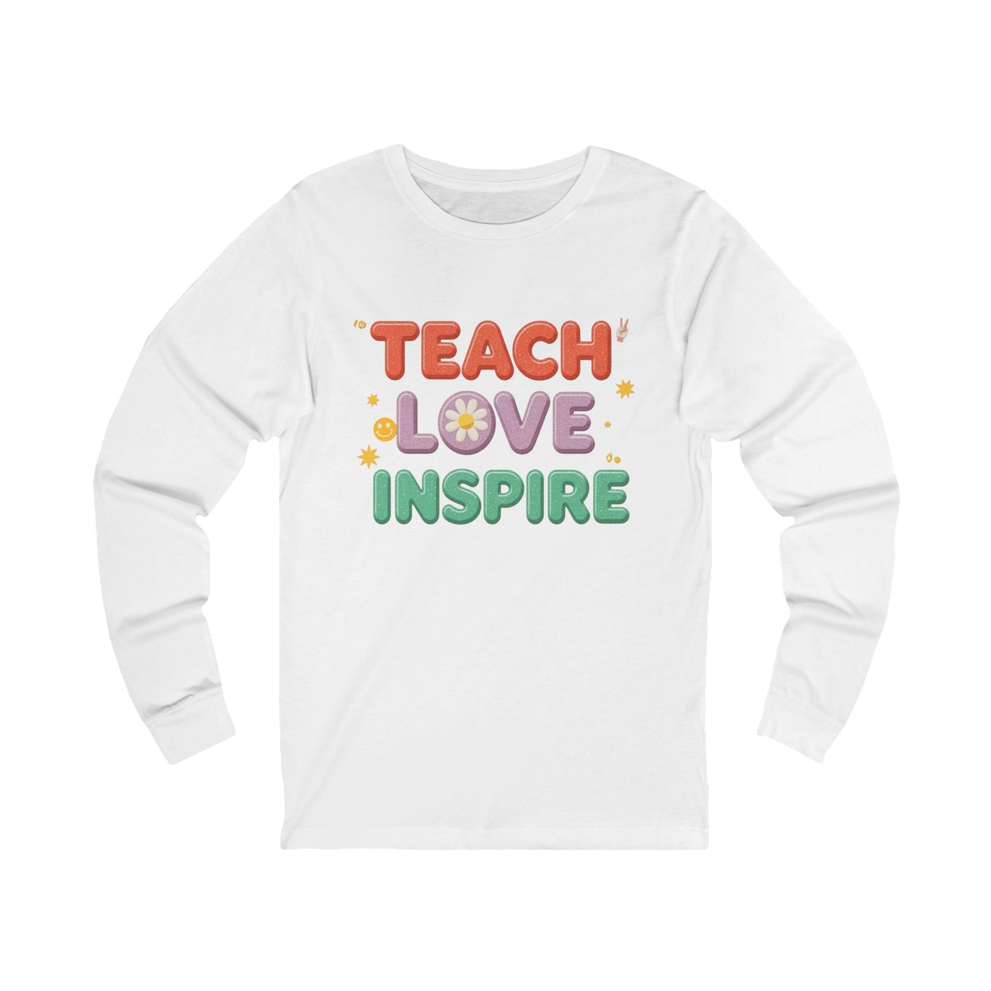 Colorful Teacher Long Sleeve Shirt – Teach Love Inspire Design