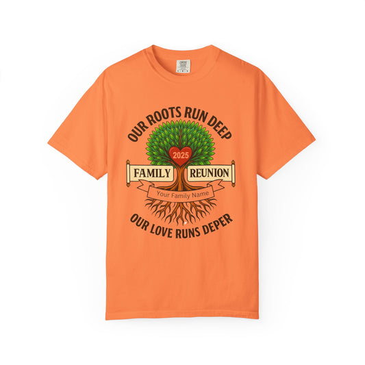 Family Reunion T-Shirt, Unisex Garment-Dyed Tee, Family Heritage Gift, Roots and Love Graphic Shirt, Personalized Gathering Apparel