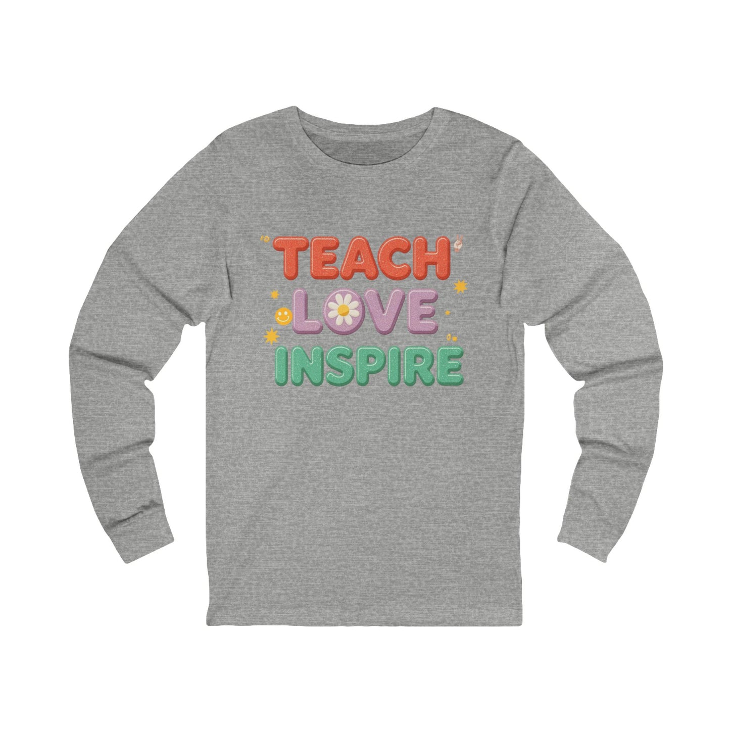 Colorful Teacher Long Sleeve Shirt – Teach Love Inspire Design