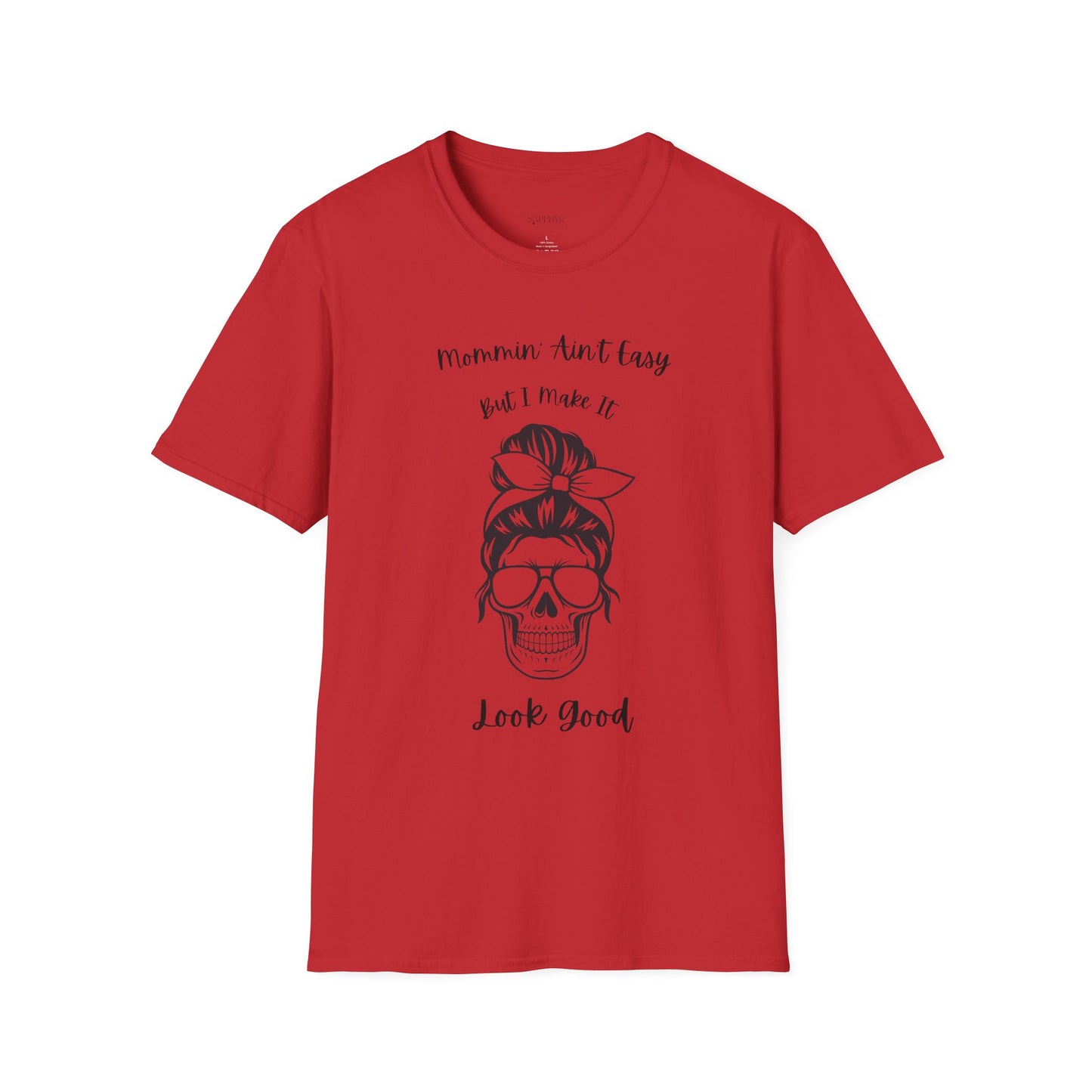 Mommin' Ain't Easy Unisex Softstyle T-Shirt - Fun and Comfortable Tee for Moms