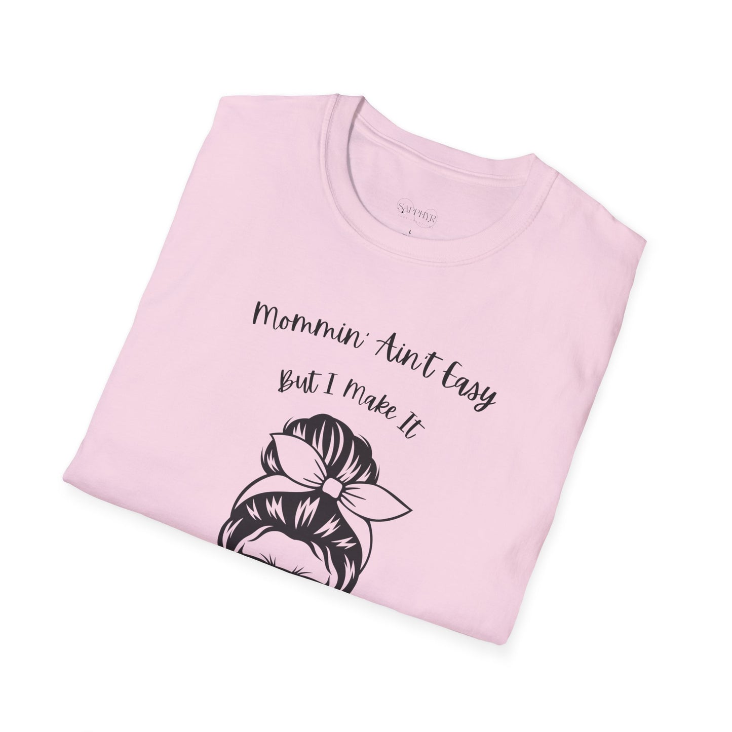 Mommin' Ain't Easy Unisex Softstyle T-Shirt - Fun and Comfortable Tee for Moms