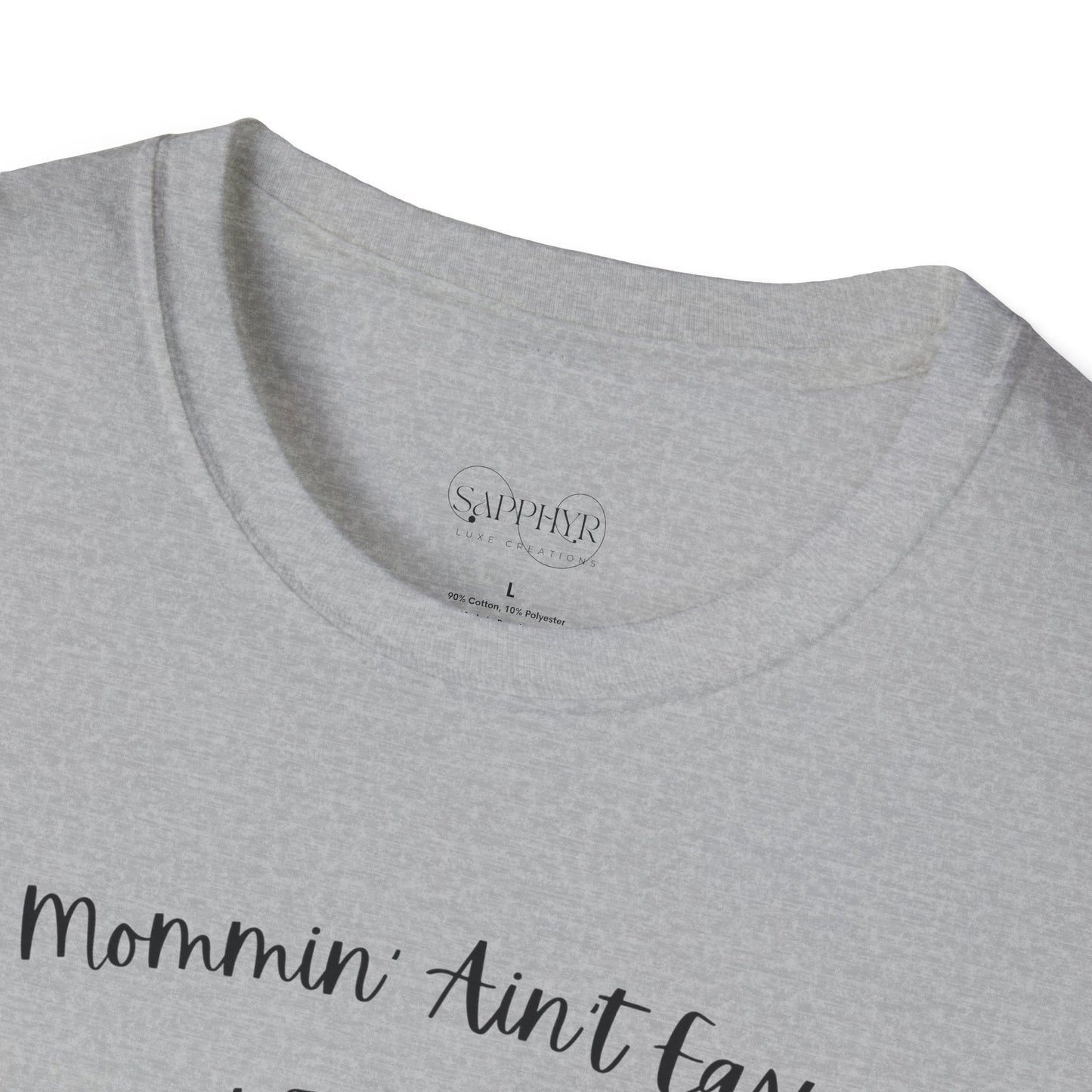 Mommin' Ain't Easy Unisex Softstyle T-Shirt - Fun and Comfortable Tee for Moms
