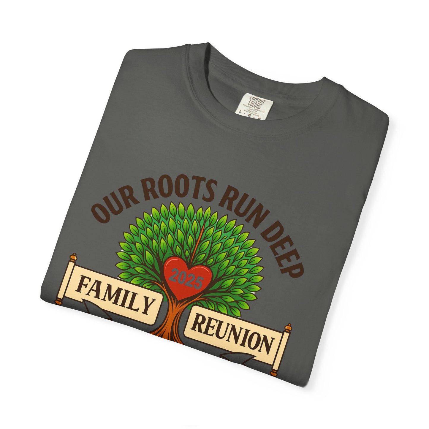 Family Reunion T-Shirt, Unisex Garment-Dyed Tee, Family Heritage Gift, Roots and Love Graphic Shirt, Personalized Gathering Apparel