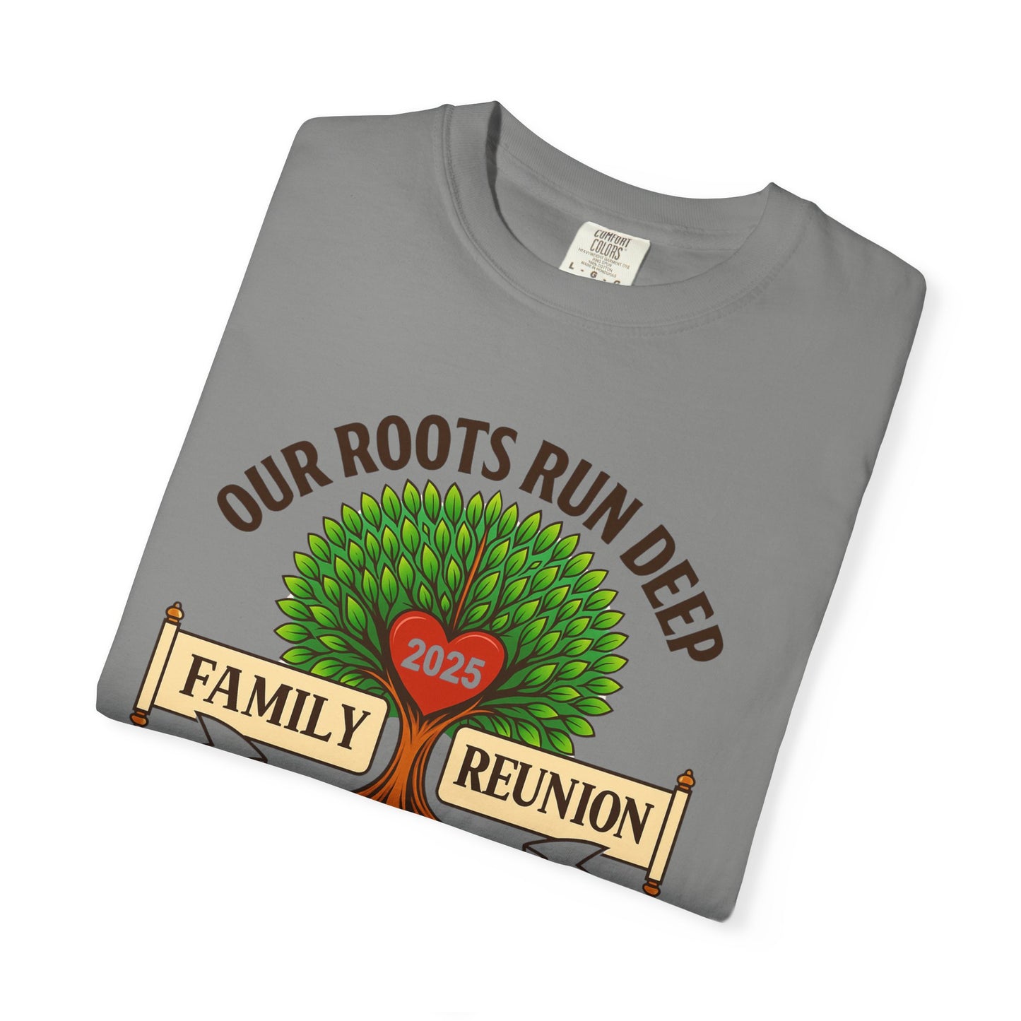 Family Reunion T-Shirt, Unisex Garment-Dyed Tee, Family Heritage Gift, Roots and Love Graphic Shirt, Personalized Gathering Apparel