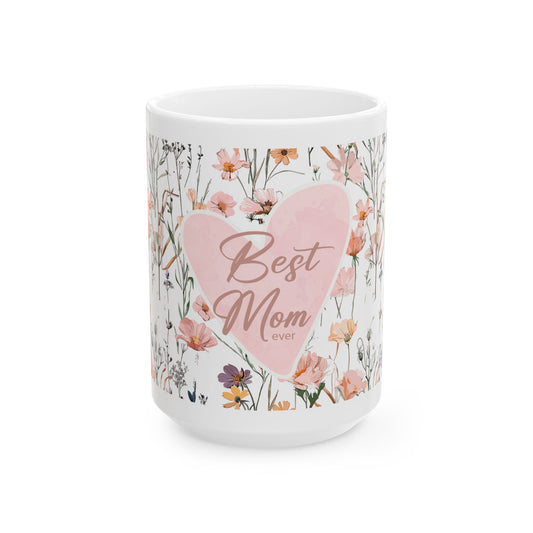 Best Mom Ever Floral Ceramic Mug - Perfect Gift for Mother's Day