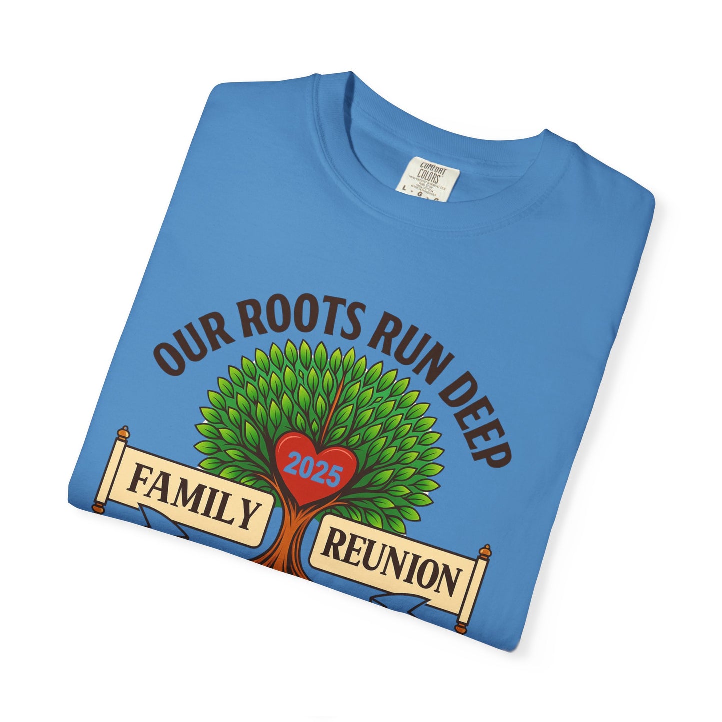Family Reunion T-Shirt, Unisex Garment-Dyed Tee, Family Heritage Gift, Roots and Love Graphic Shirt, Personalized Gathering Apparel