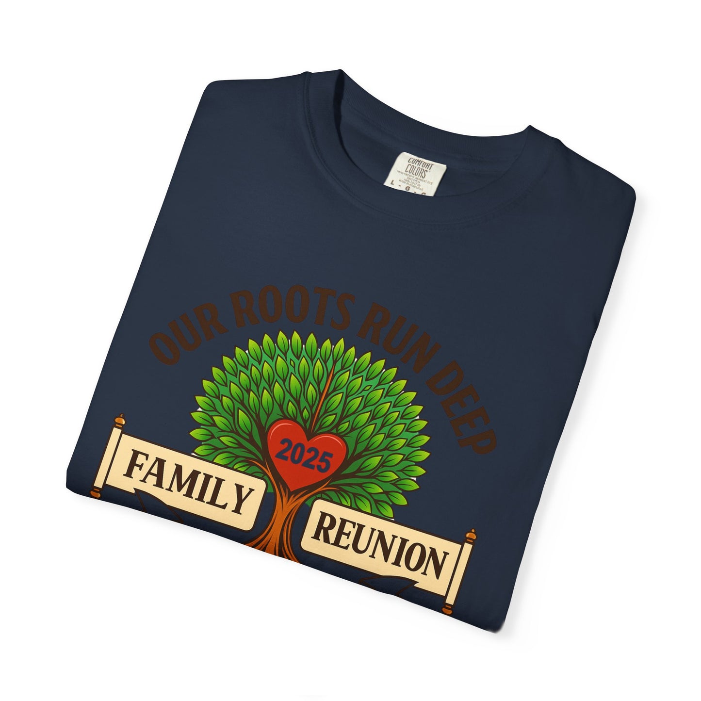 Family Reunion T-Shirt, Unisex Garment-Dyed Tee, Family Heritage Gift, Roots and Love Graphic Shirt, Personalized Gathering Apparel