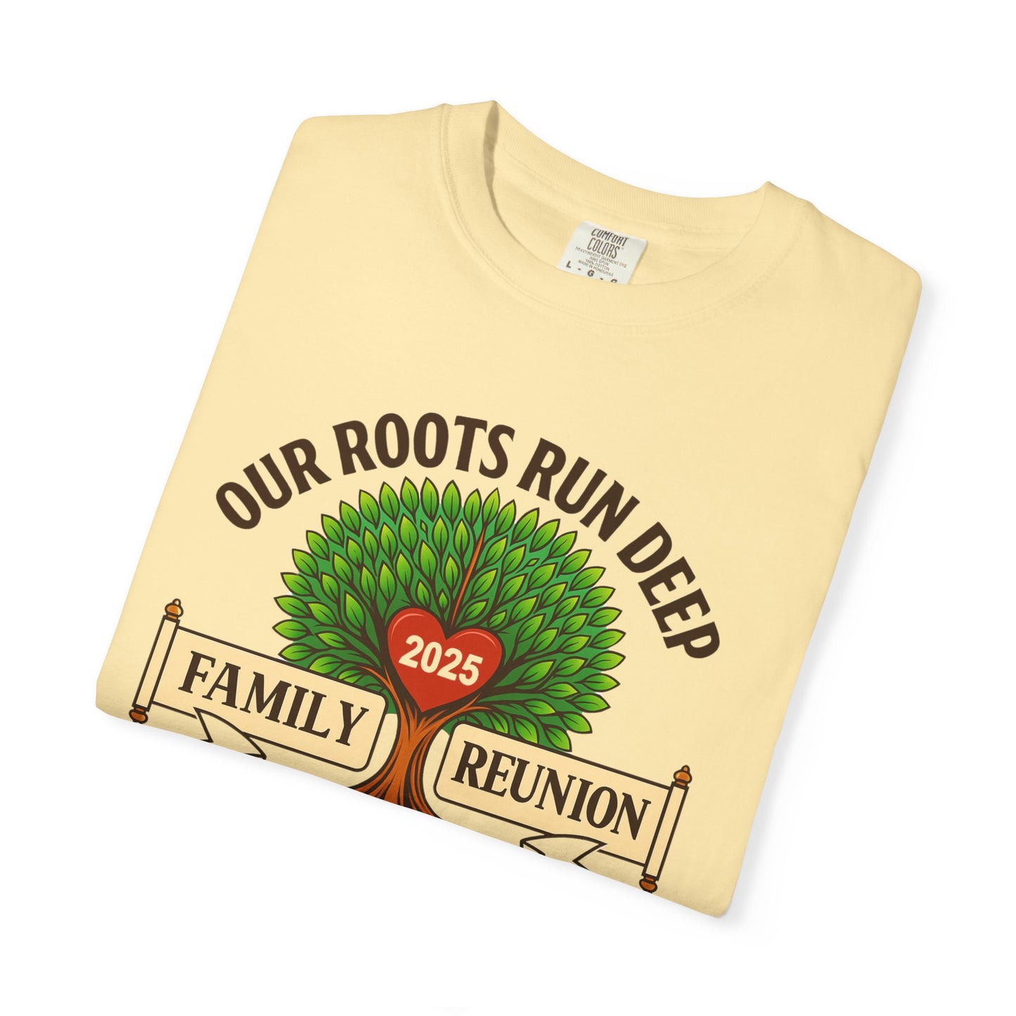 Family Reunion T-Shirt, Unisex Garment-Dyed Tee, Family Heritage Gift, Roots and Love Graphic Shirt, Personalized Gathering Apparel