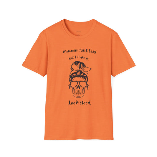 Mommin' Ain't Easy Unisex Softstyle T-Shirt - Fun and Comfortable Tee for Moms