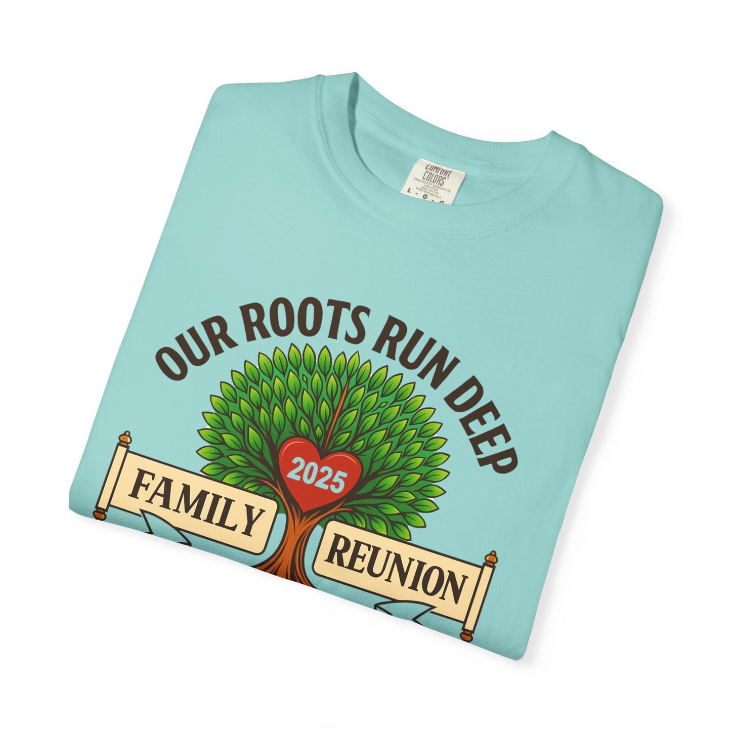 Family Reunion T-Shirt, Unisex Garment-Dyed Tee, Family Heritage Gift, Roots and Love Graphic Shirt, Personalized Gathering Apparel