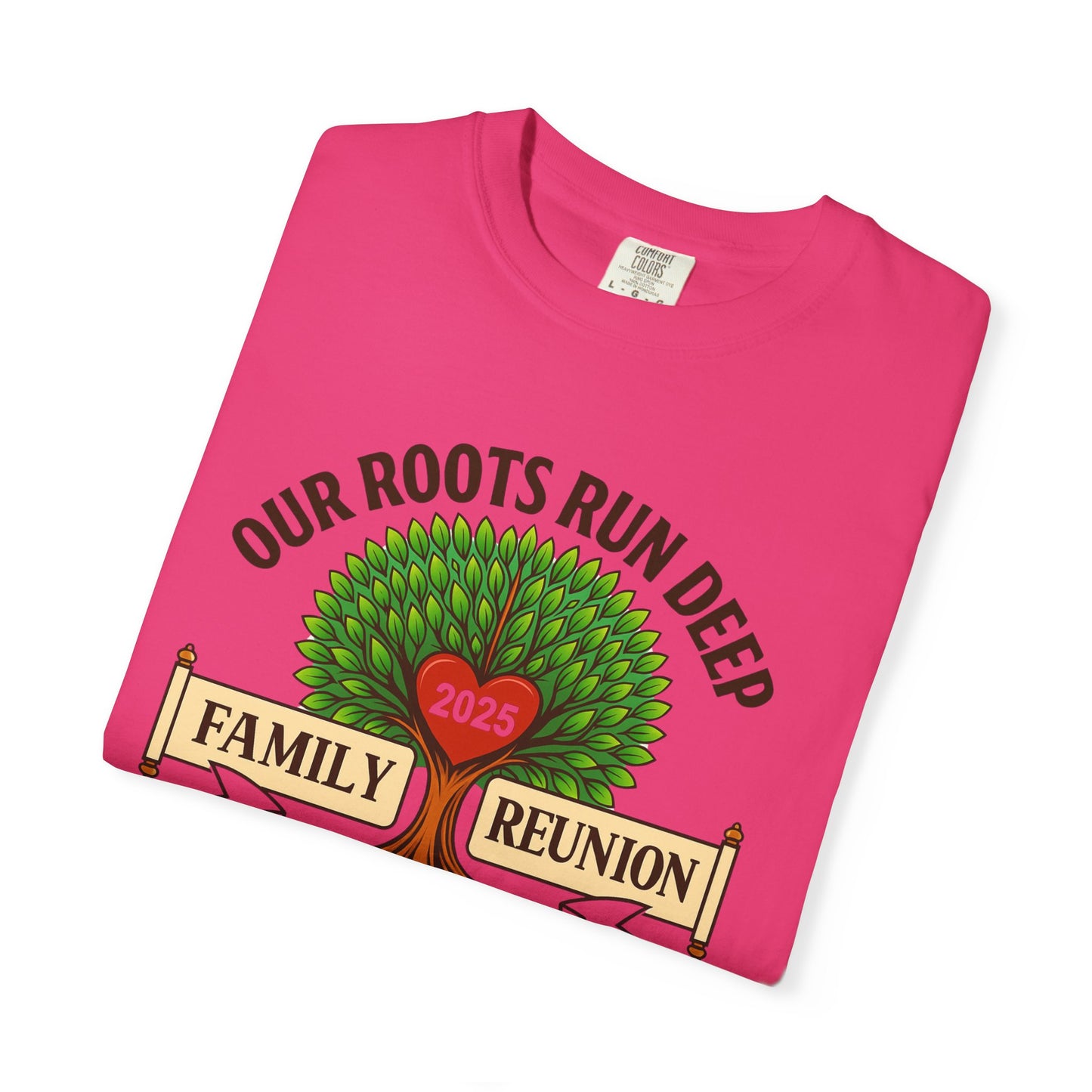 Family Reunion T-Shirt, Unisex Garment-Dyed Tee, Family Heritage Gift, Roots and Love Graphic Shirt, Personalized Gathering Apparel