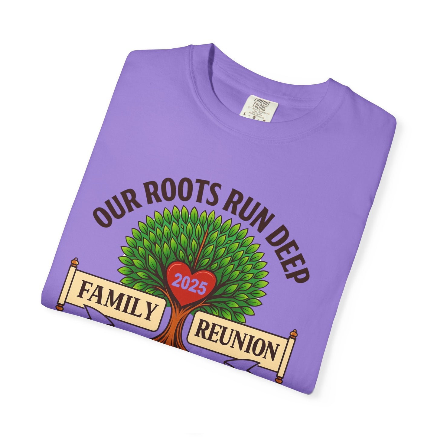 Family Reunion T-Shirt, Unisex Garment-Dyed Tee, Family Heritage Gift, Roots and Love Graphic Shirt, Personalized Gathering Apparel