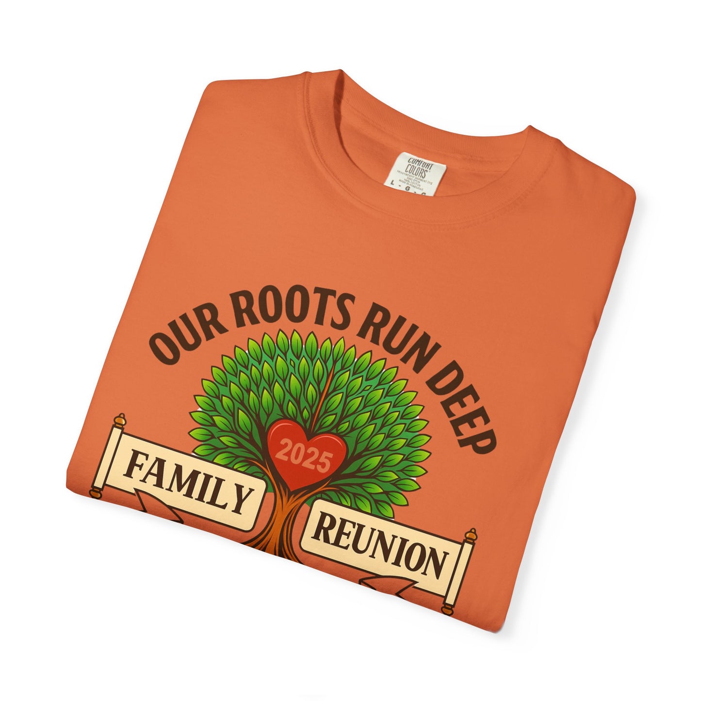 Family Reunion T-Shirt, Unisex Garment-Dyed Tee, Family Heritage Gift, Roots and Love Graphic Shirt, Personalized Gathering Apparel