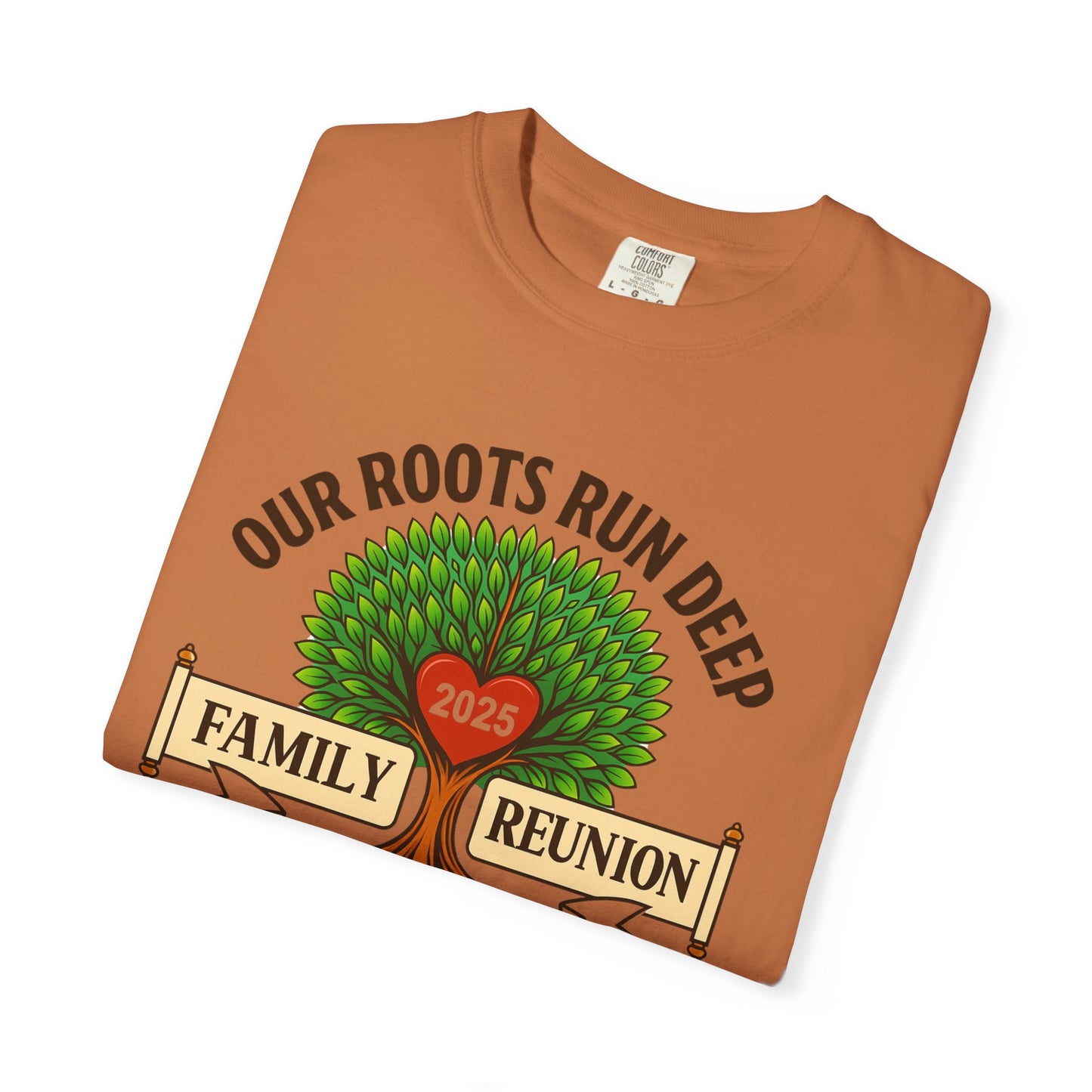 Family Reunion T-Shirt, Unisex Garment-Dyed Tee, Family Heritage Gift, Roots and Love Graphic Shirt, Personalized Gathering Apparel