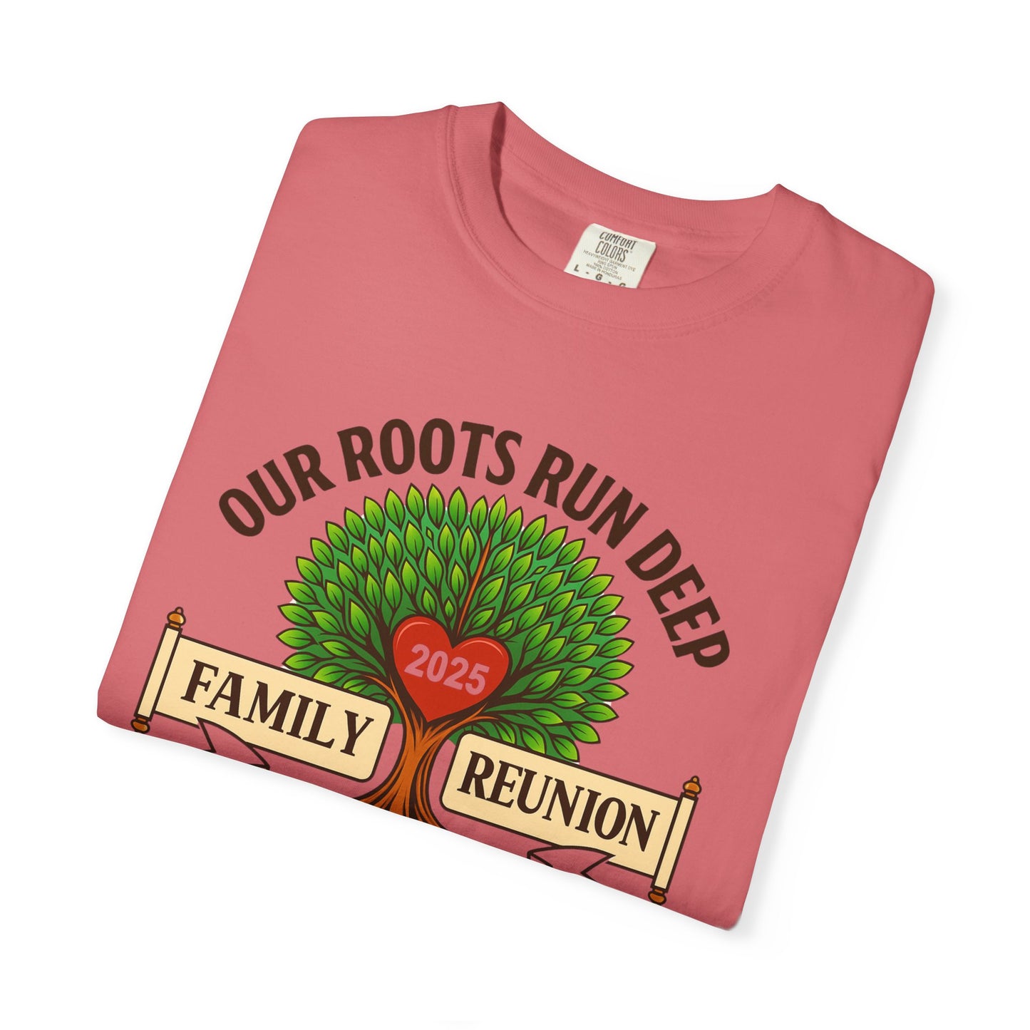 Family Reunion T-Shirt, Unisex Garment-Dyed Tee, Family Heritage Gift, Roots and Love Graphic Shirt, Personalized Gathering Apparel