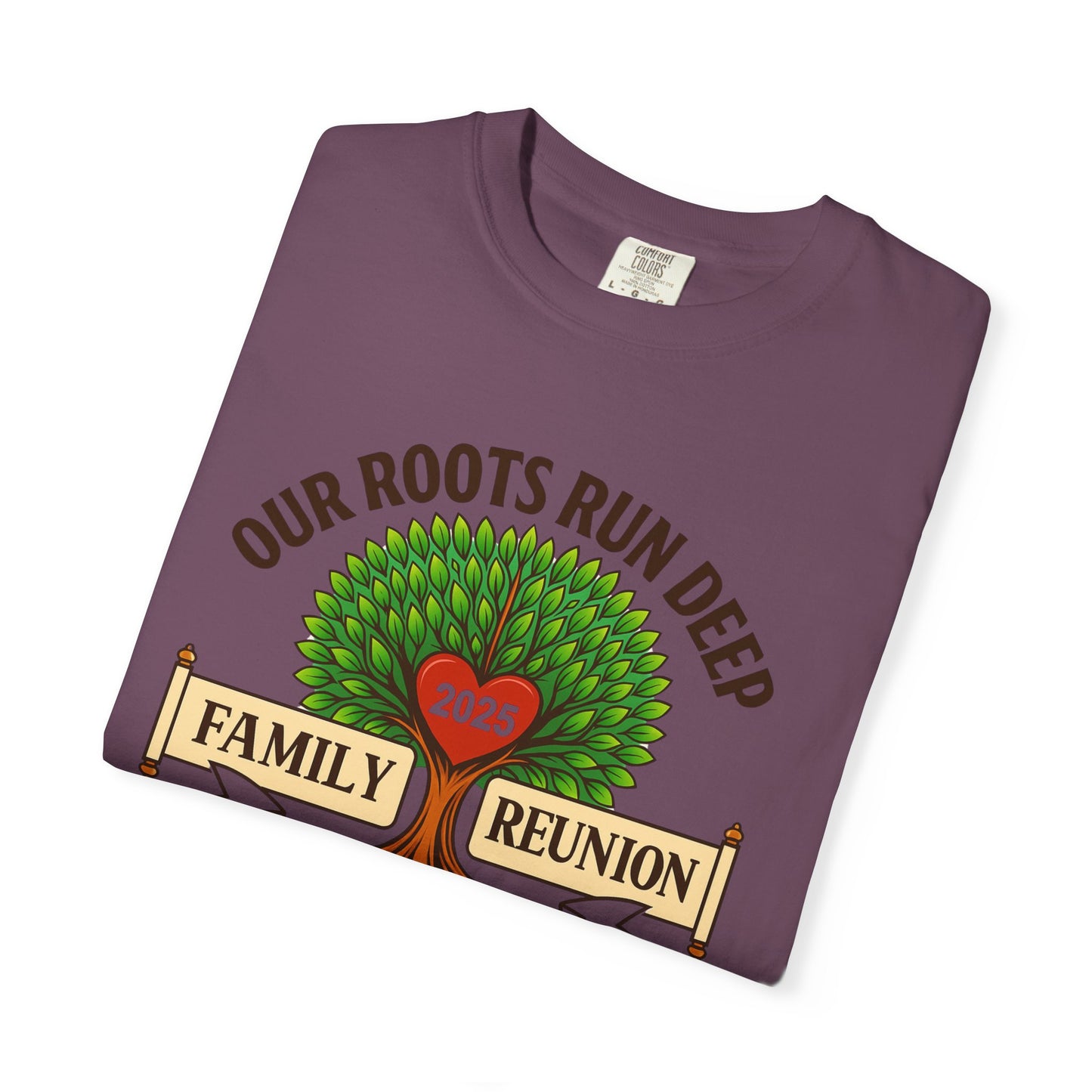 Family Reunion T-Shirt, Unisex Garment-Dyed Tee, Family Heritage Gift, Roots and Love Graphic Shirt, Personalized Gathering Apparel
