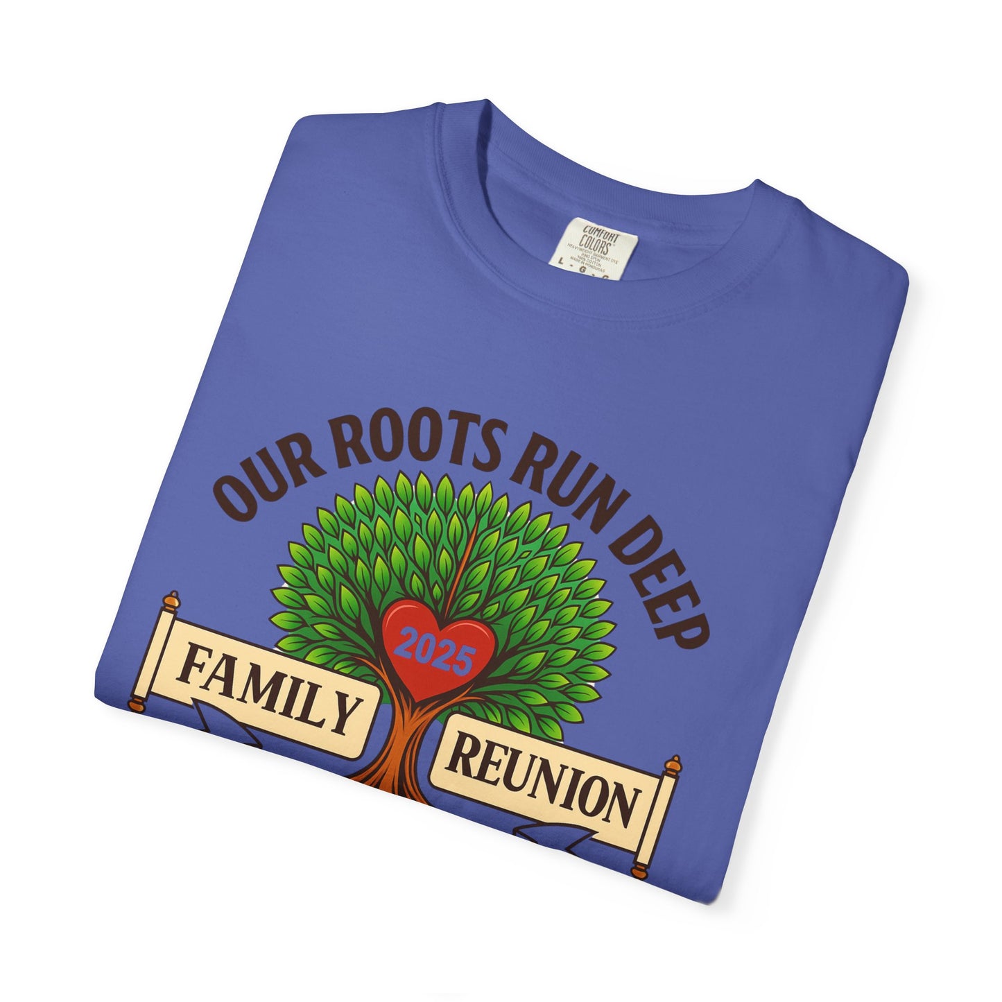Family Reunion T-Shirt, Unisex Garment-Dyed Tee, Family Heritage Gift, Roots and Love Graphic Shirt, Personalized Gathering Apparel