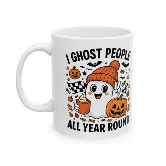 Spooky Ghost Halloween Mug, I Ghost My People All Year Round, Fall Decor, Halloween Gift, Cozy Kitchenware, Seasonal Drinkware