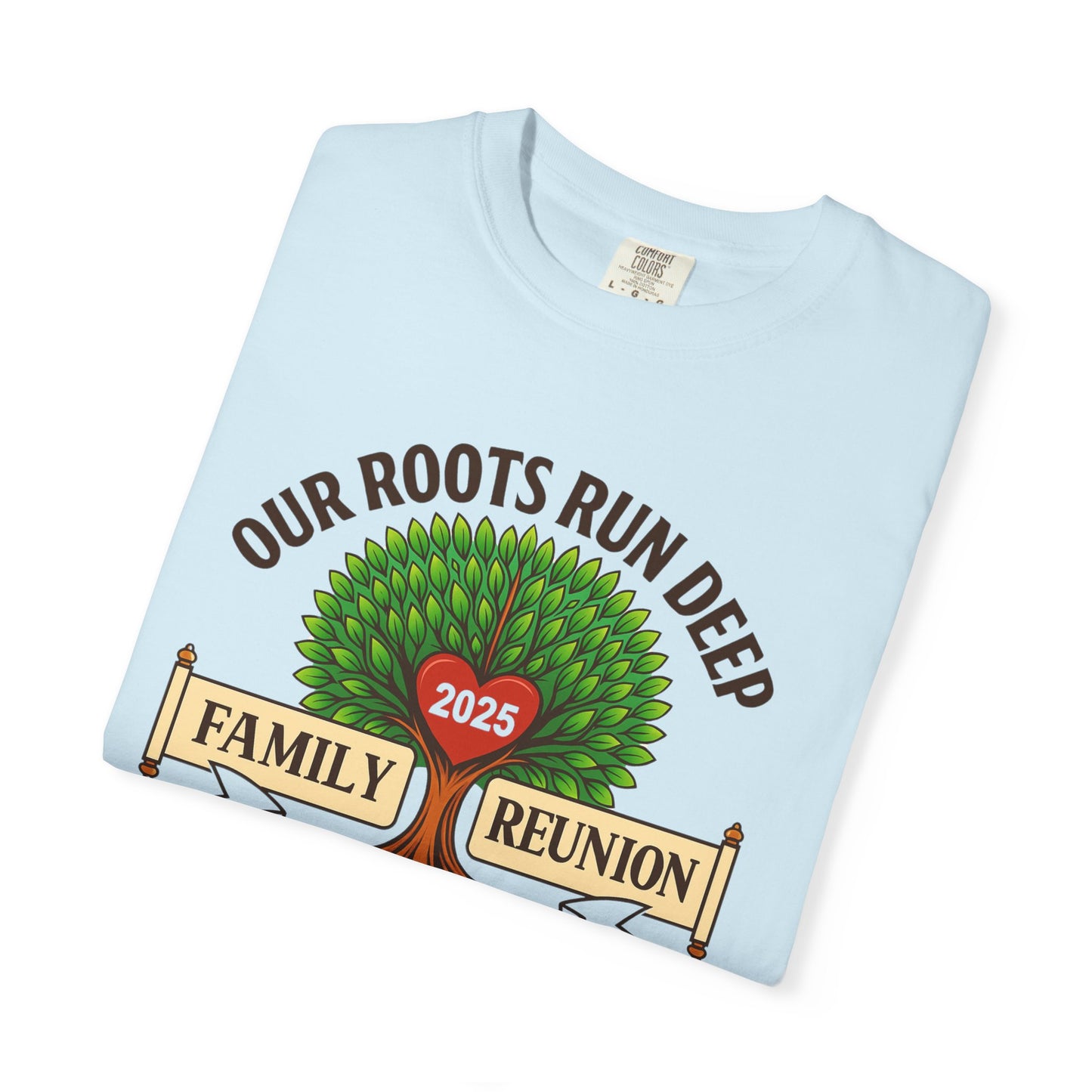 Family Reunion T-Shirt, Unisex Garment-Dyed Tee, Family Heritage Gift, Roots and Love Graphic Shirt, Personalized Gathering Apparel