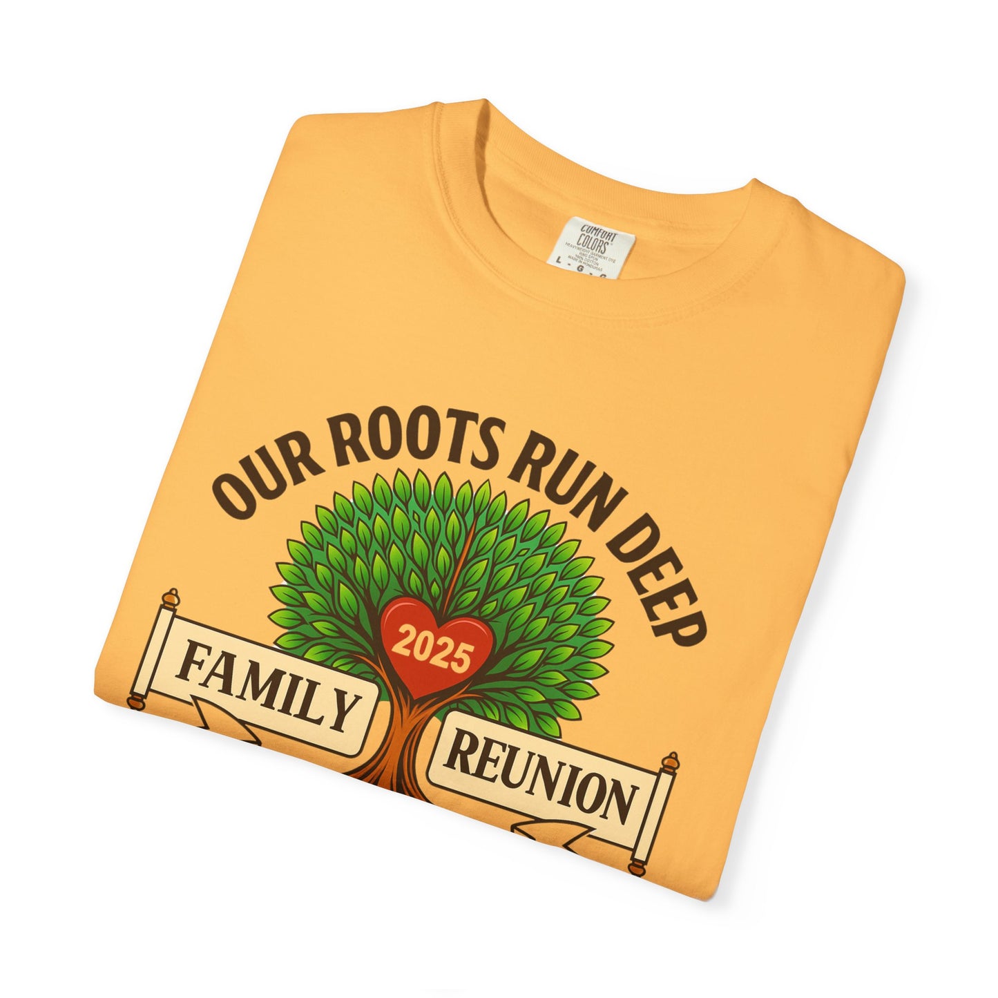 Family Reunion T-Shirt, Unisex Garment-Dyed Tee, Family Heritage Gift, Roots and Love Graphic Shirt, Personalized Gathering Apparel