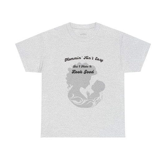 Mommin' Ain't Easy Unisex Heavy Cotton Tee - Perfect Gift for Moms