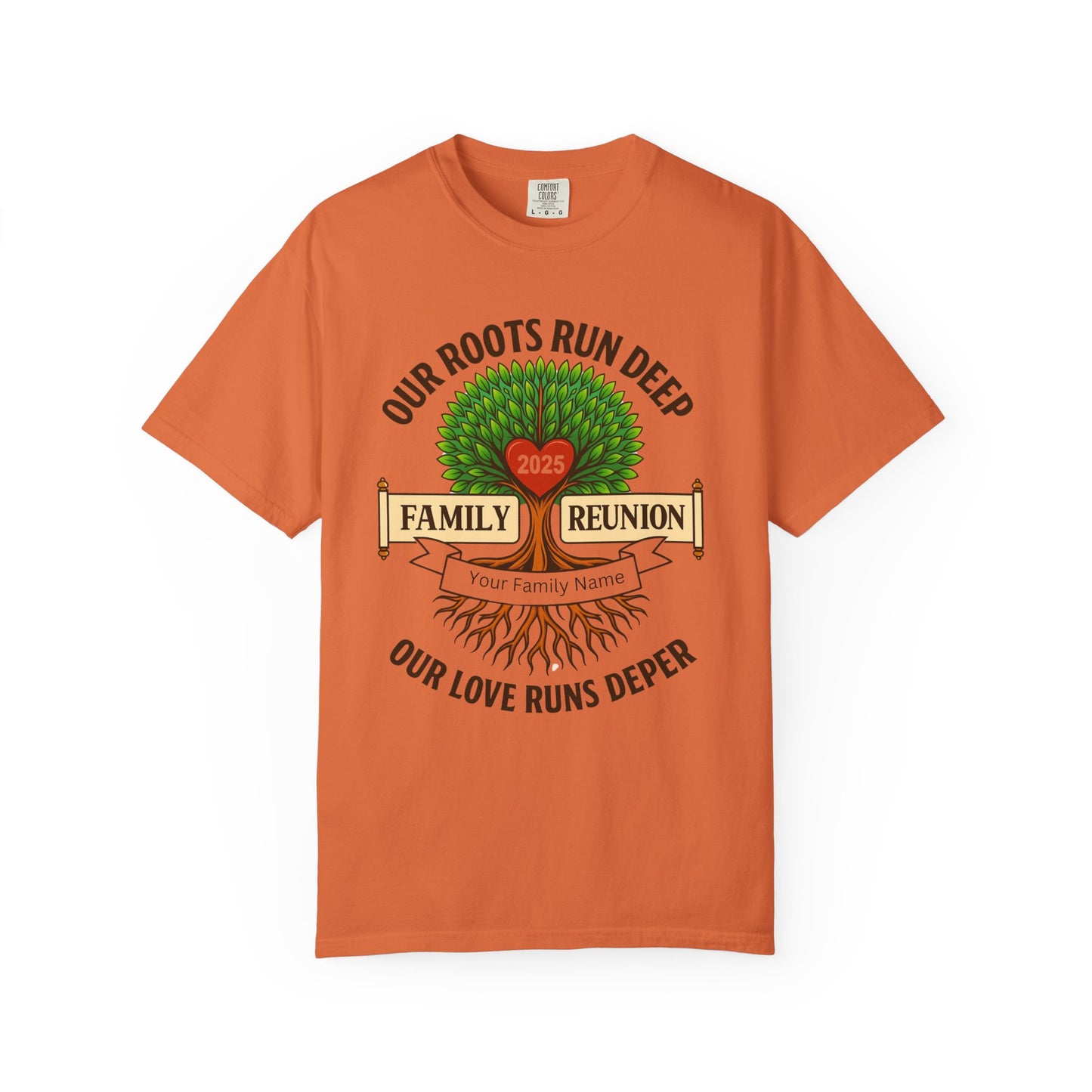 Family Reunion T-Shirt, Unisex Garment-Dyed Tee, Family Heritage Gift, Roots and Love Graphic Shirt, Personalized Gathering Apparel
