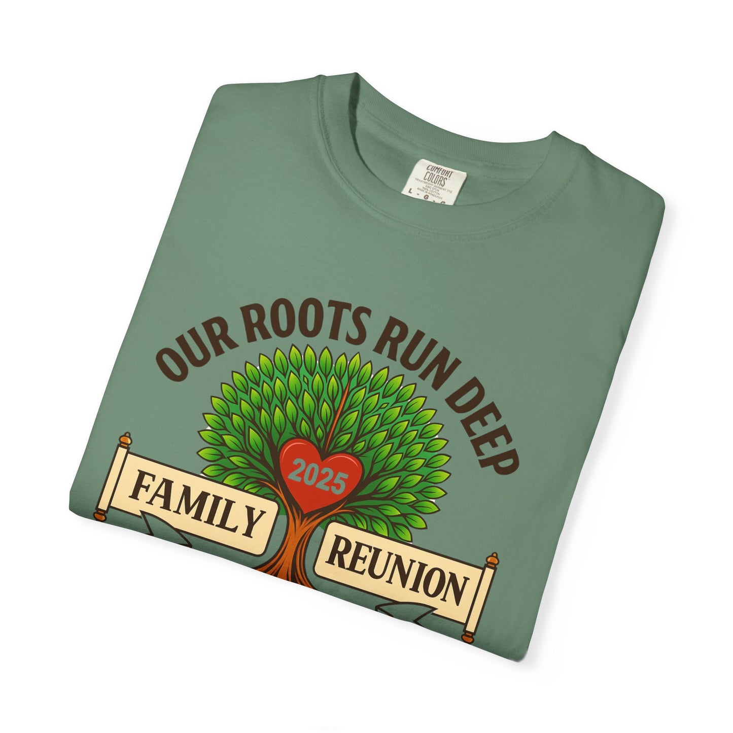 Family Reunion T-Shirt, Unisex Garment-Dyed Tee, Family Heritage Gift, Roots and Love Graphic Shirt, Personalized Gathering Apparel