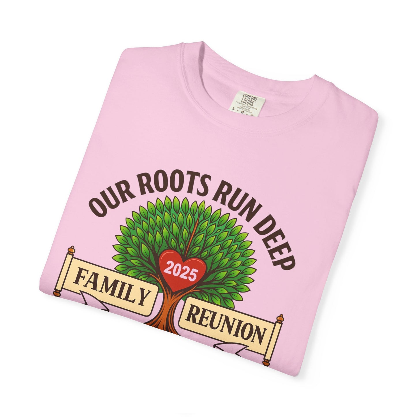 Family Reunion T-Shirt, Unisex Garment-Dyed Tee, Family Heritage Gift, Roots and Love Graphic Shirt, Personalized Gathering Apparel