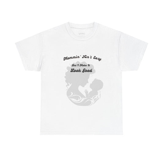 Mommin' Ain't Easy Unisex Heavy Cotton Tee - Perfect Gift for Moms