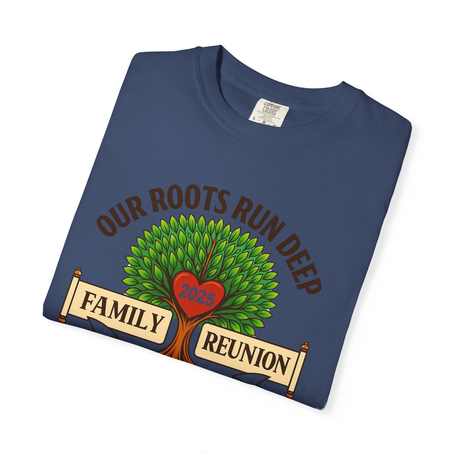 Family Reunion T-Shirt, Unisex Garment-Dyed Tee, Family Heritage Gift, Roots and Love Graphic Shirt, Personalized Gathering Apparel