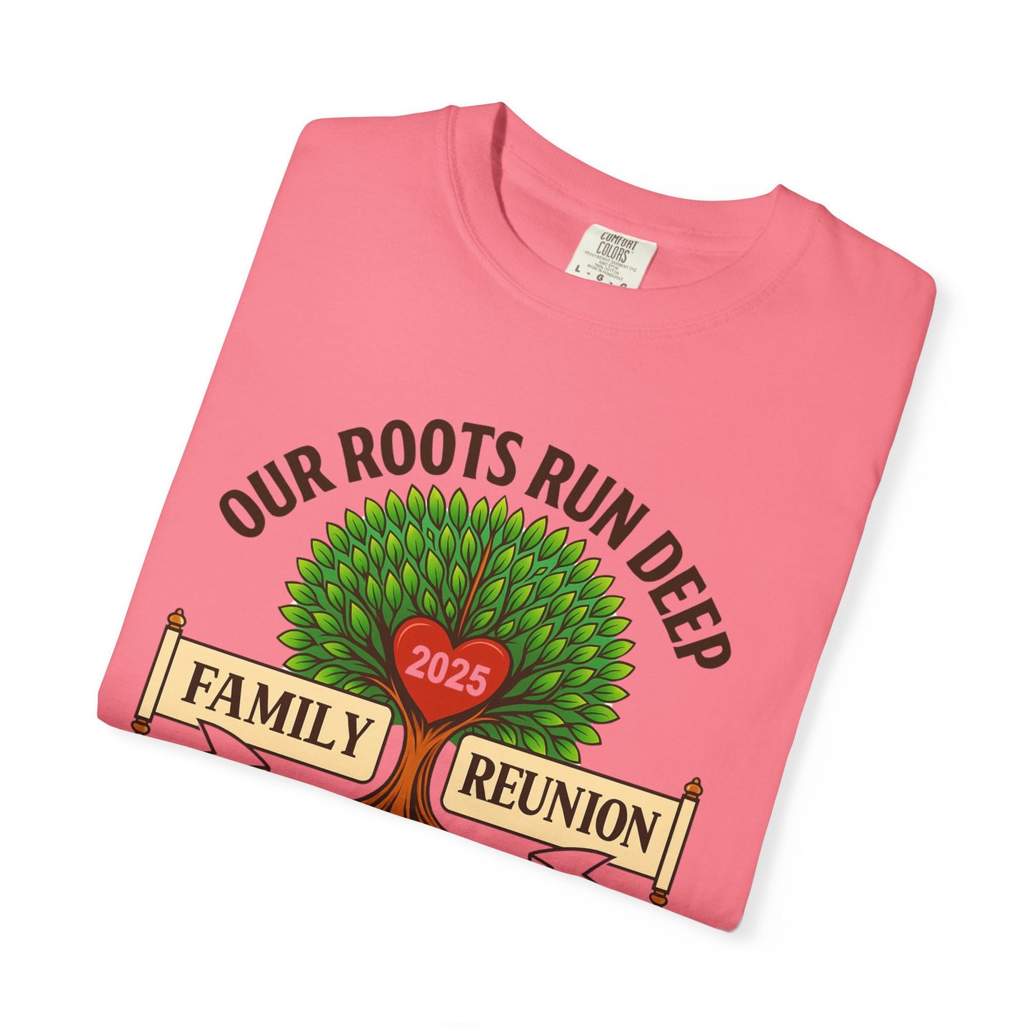 Family Reunion T-Shirt, Unisex Garment-Dyed Tee, Family Heritage Gift, Roots and Love Graphic Shirt, Personalized Gathering Apparel