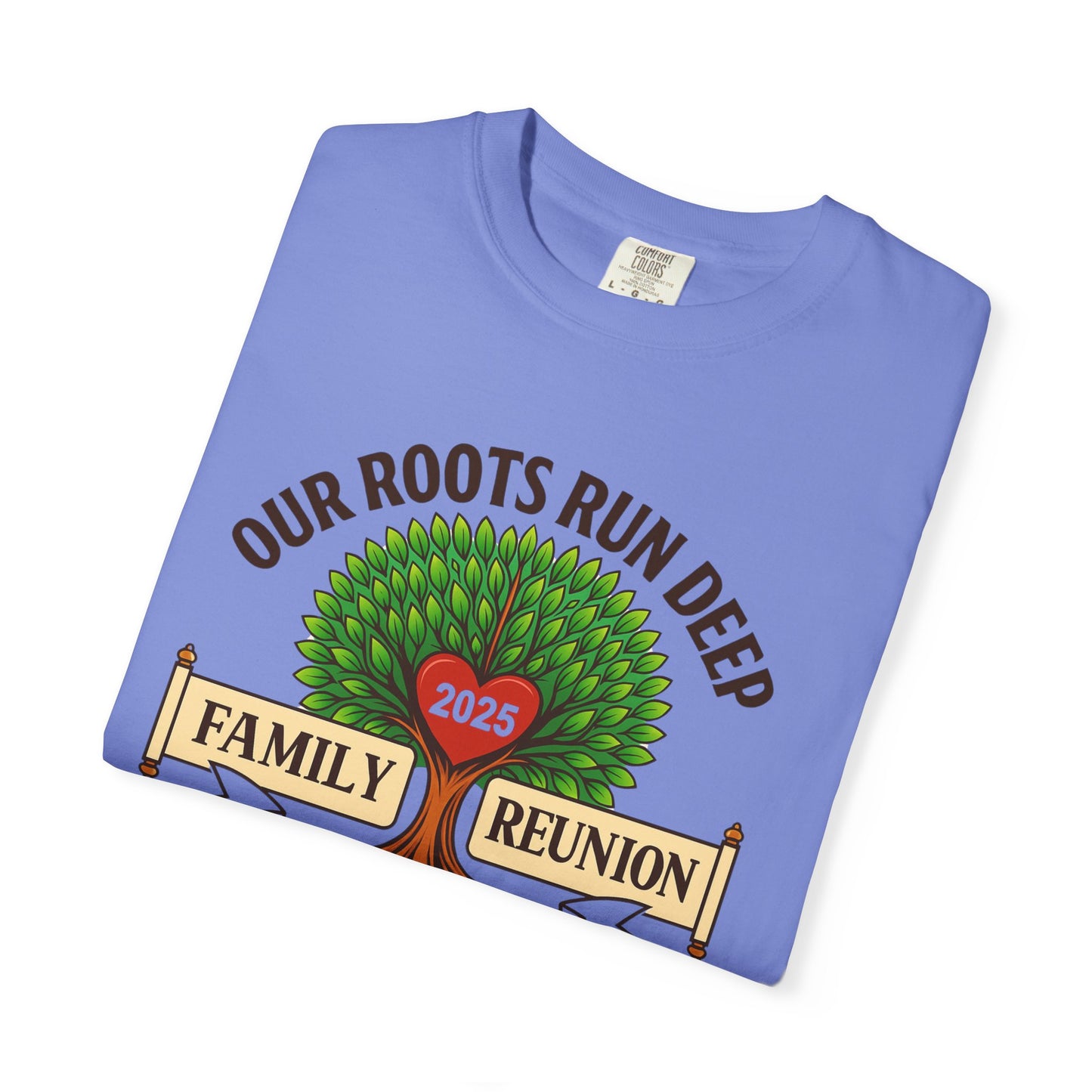 Family Reunion T-Shirt, Unisex Garment-Dyed Tee, Family Heritage Gift, Roots and Love Graphic Shirt, Personalized Gathering Apparel