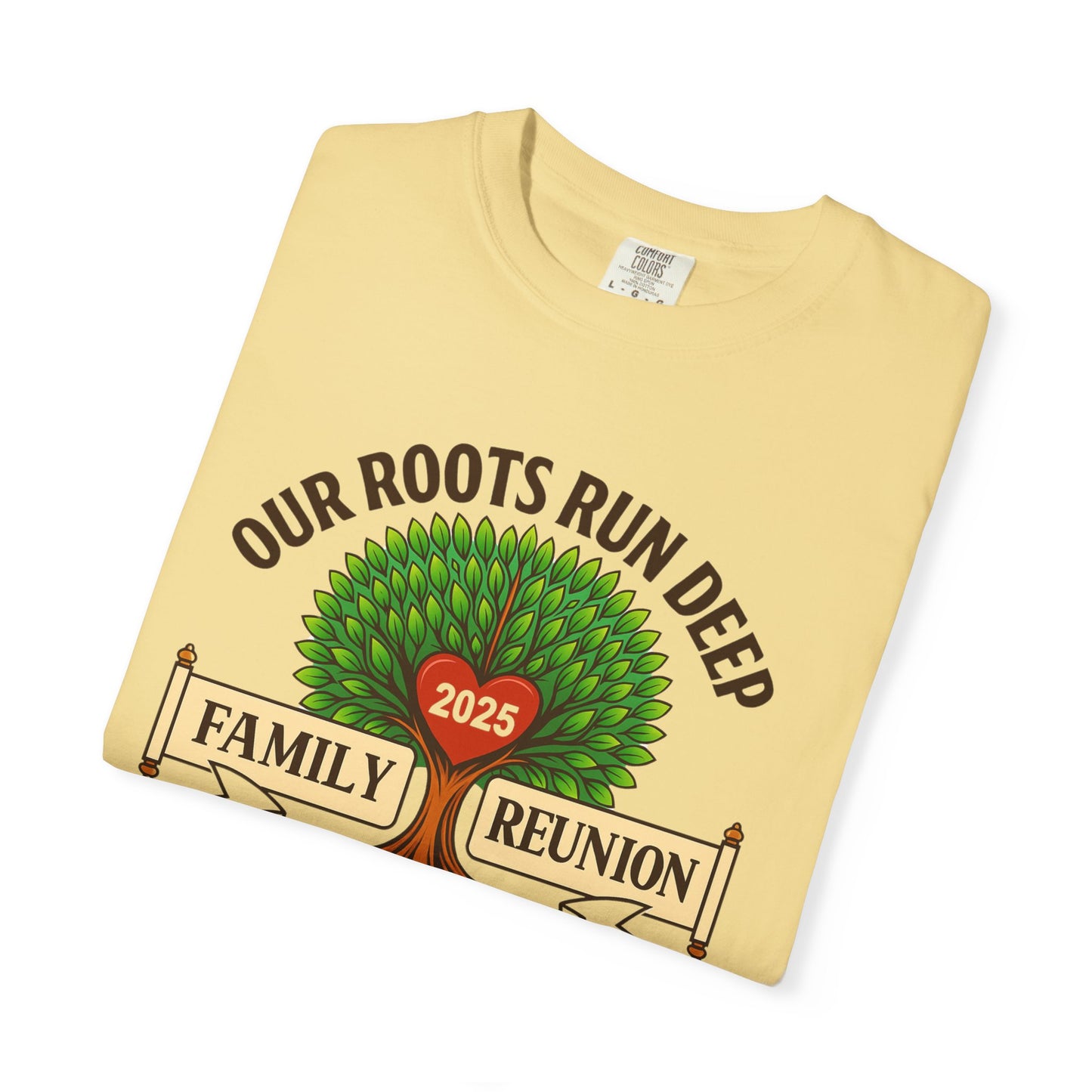 Family Reunion T-Shirt, Unisex Garment-Dyed Tee, Family Heritage Gift, Roots and Love Graphic Shirt, Personalized Gathering Apparel